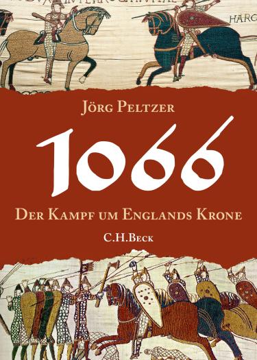 Cover des Buchs „1066. Der Kampf um Englands Krone“ von Jörg Peltzer